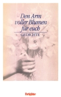 Den Arm voller Blumen für euch