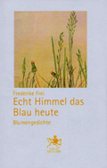 'Echt Himmel das Blau heute' Erstausgabe 2009