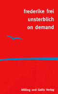 unsterblich on demand